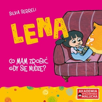 Lena. Co mam robić, gdy się nudzę? - Silvia Serreli