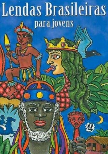 Lendas brasileiras para jovens - Luís da Câmara Cascudo