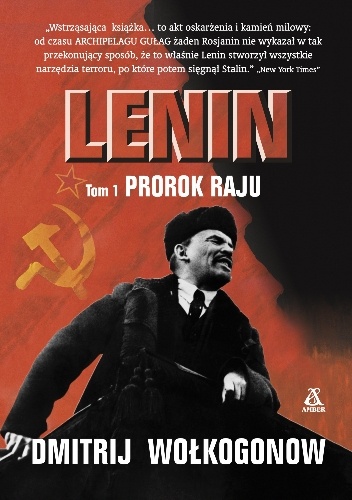 Lenin: Prorok Raju Tom I - Dmitrij Wołkogonow
