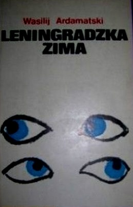 Leningradzka zima - Wasilij Ardamatski