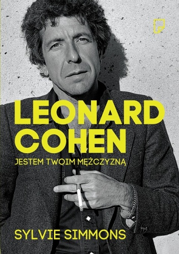Leonard Cohen. Jestem twoim mężczyzną - Sylvie Simmons