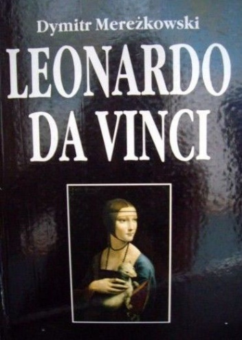 Leonardo da Vinci : (Zmartwychwstanie Bogów) - Dmitrij Mereżkowski