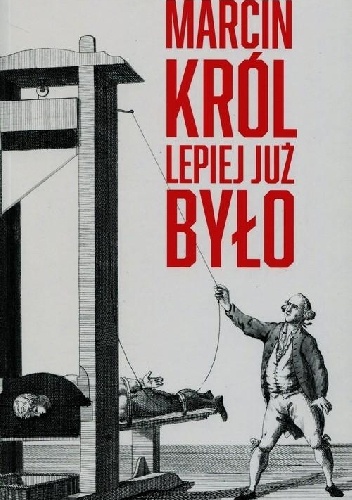 Lepiej już było. O luksusie wolności, niepamięci i trzech wartościach europejskich - Marcin Król