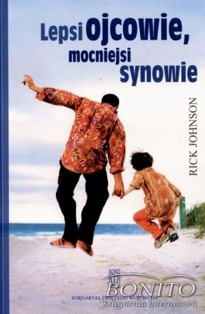 Lepsi ojcowie, mocniejsi synowie - Rick Johnson