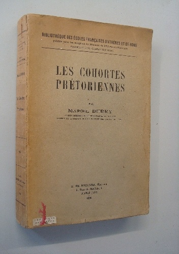 Les cohortes prétoriennes - Marcel Durry