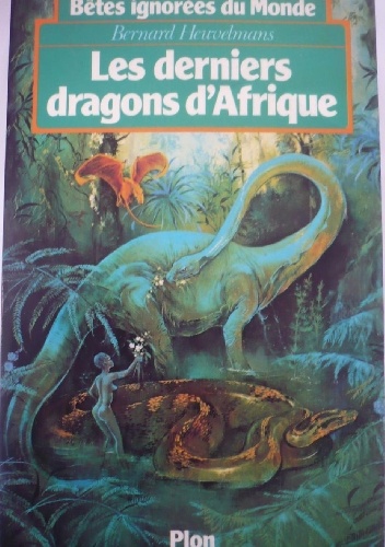 Les derniers dragons d'Afrique - Bernard Heuvelmans