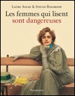 Les femmes qui lisent sont dangereuses - Laure Adler