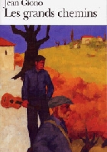 Les grands chemins - Jean Giono