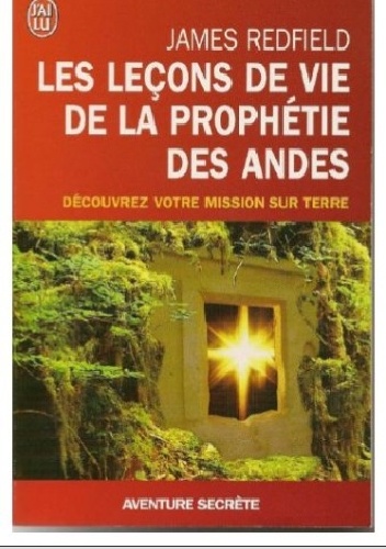 LES LECONS DE VIE DE LA PROPHETIE DES ANDES - James Redfield