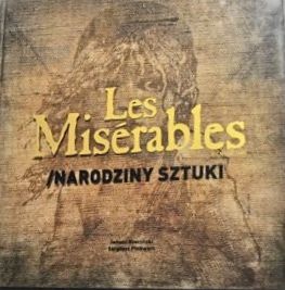Les Misérables. Narodziny sztuki - Sergiusz Pinkwart, Janusz Kruciński