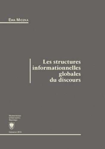 Les structures informationnelles globales du discours - Miczka Ewa