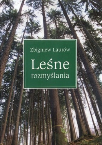 Leśne rozmyślania - Zbigniew Laurów