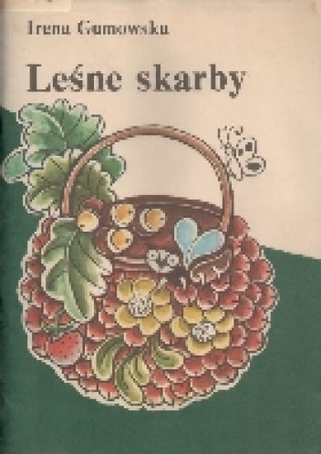 Leśne skarby - Irena Gumowska