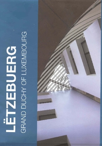 Lëtzebuerg. Grand Duchy of Luxembourg - praca zbiorowa