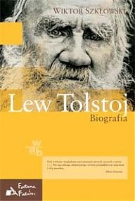 Lew Tołstoj. Biografia - Wiktor Borisowicz Szkłowski
