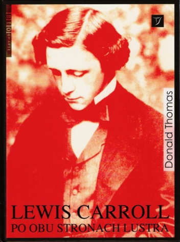 Lewis Carroll: po obu stronach lustra - Thomas Donald