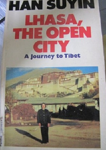 Lhasa, the Open City - Han Suyin