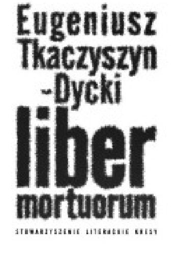 Liber Mortuorum - Eugeniusz Tkaczyszyn-Dycki
