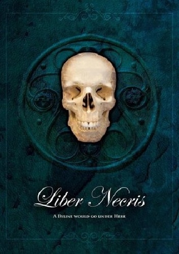 Liber Necris: The Book of Death in the Old World - Marijan von Staufer