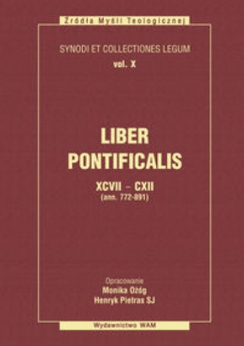 Liber Pontificalis XCVII-CXII (r. 772-891) - Monika Ożóg, Henryk Pietras SJ