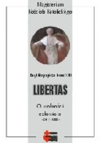 Libertas. O wolności człowieka - Leon XIII