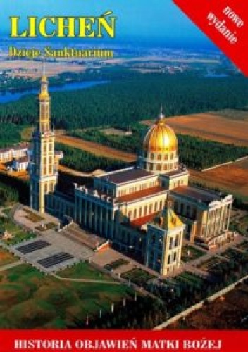 Licheń. Dzieje sanktuarium - Eugeniusz Makulski