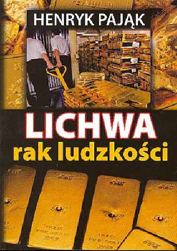 Lichwa - rak ludzkości - Henryk Pająk
