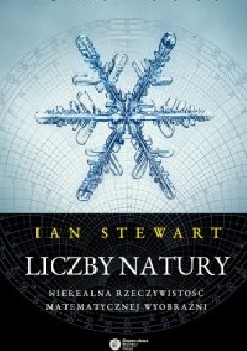 Liczby natury. Nierealna rzeczywistość matematycznej wyobraźni - Ian Stewart