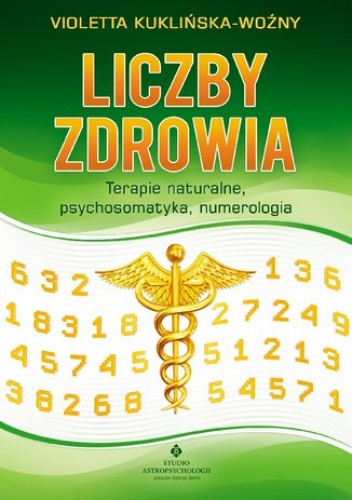Liczby zdrowia. Numerologia w procesie leczenia - Kuklińska Woźny Wioletta