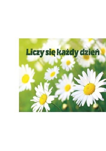 Liczy się każdy dzień. Perełka nr 164 - praca zbiorowa