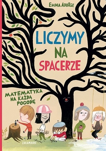 Liczymy na spacerze. Matematyka na każdą pogodę - Emma Adbåge