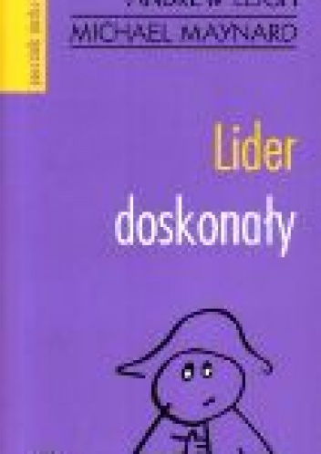 Lider doskonały - Andrew Leigh, Michael Maynard