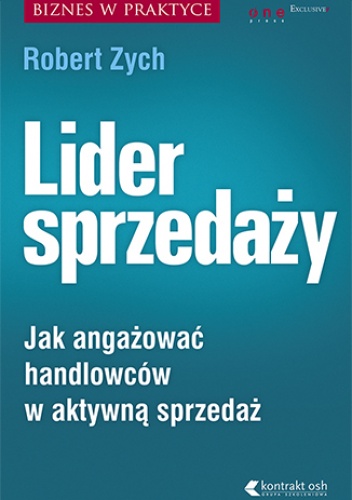 Lider sprzedaży. Jak angażować handlowców w aktywną sprzedaż - Robert Zych