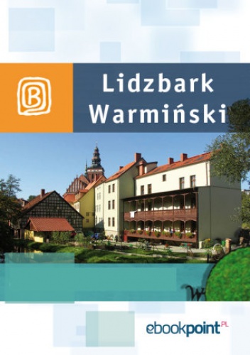Lidzbark Warmiński. Miniprzewodnik - praca zbiorowa