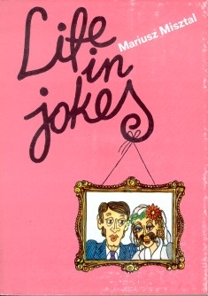 Life in jokes - Mariusz Misztal