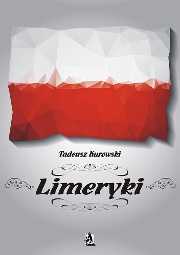 Limeryki o Polsce – od damskich poprzez frywolne – do sprośnych nie plugawe - Tadeusz Kurowski