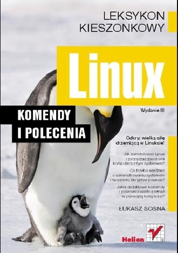 Linux. Komendy i polecenia. Wydanie III - Łukasz Sosna