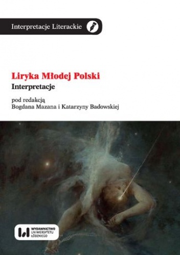 Liryka Młodej Polski. Interpretacje - Katarzyna Badowska, Mazan Bogdan