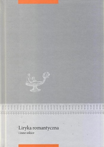 Liryka romantyczna i inne szkice - Bernadetta Kuczera-Chachulska