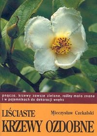 Liściaste krzewy ozdobne cz. II - Mieczysław Czekalski