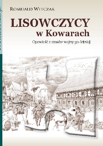 Lisowczycy w Kowarach. Opowieść z czasów wojny 30-letniej - Romuald Witczak