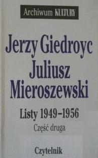 Listy 1949-1956. Cz. 2 - Jerzy Giedroyc, Juliusz Mieroszewski