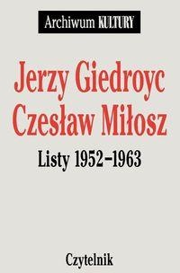 Listy 1952-1963 - Czesław Miłosz, Jerzy Giedroyc