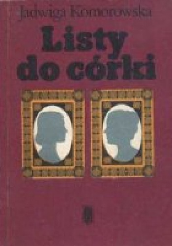 Listy do córki - Jadwiga Komorowska