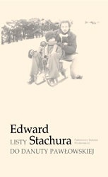 Listy do Danuty Pawłowskiej - Edward Stachura