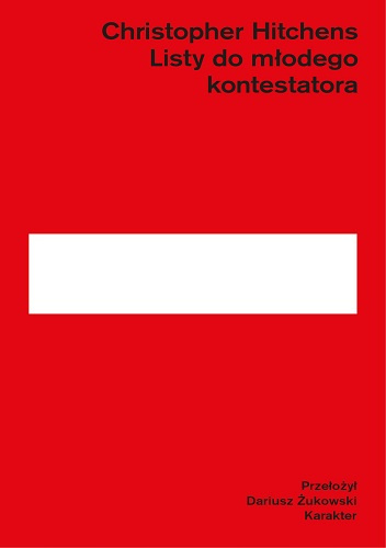 Listy do młodego kontestatora - Christopher Eric Hitchens