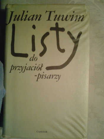 Listy do przyjaciół - pisarzy - Julian Tuwim