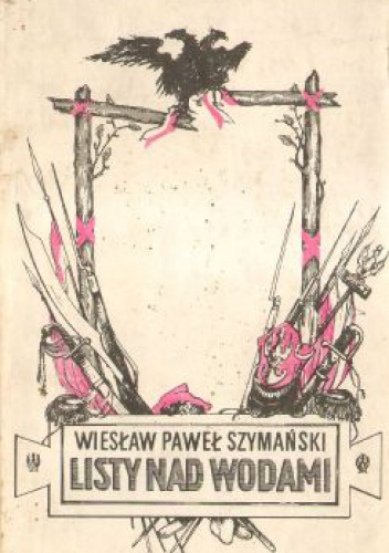 Listy nad wodami - Wiesław Paweł Szymański