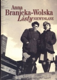 Listy niewysłane - Anna Branicka-Wolska