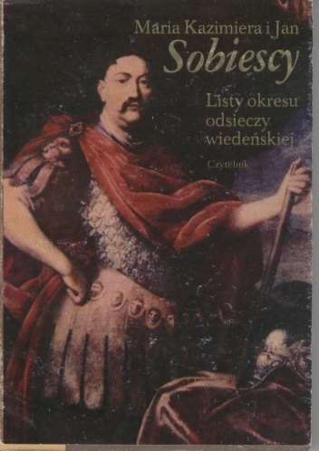 Listy okresu odsieczy wiedeńskiej - Jan III Sobieski,  Królowa Marysieńka